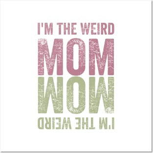I'm the Weird Mom Posters and Art